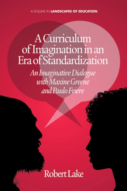 A Curriculum of Imagination in an Era of Standardization, EPUB eBook