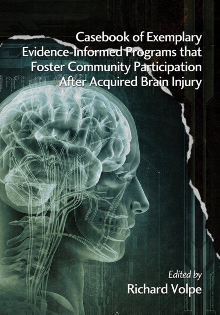 Casebook of Exemplary Evidence-Informed Programs that Foster Community Participation After Acquired Brain Injury, EPUB eBook