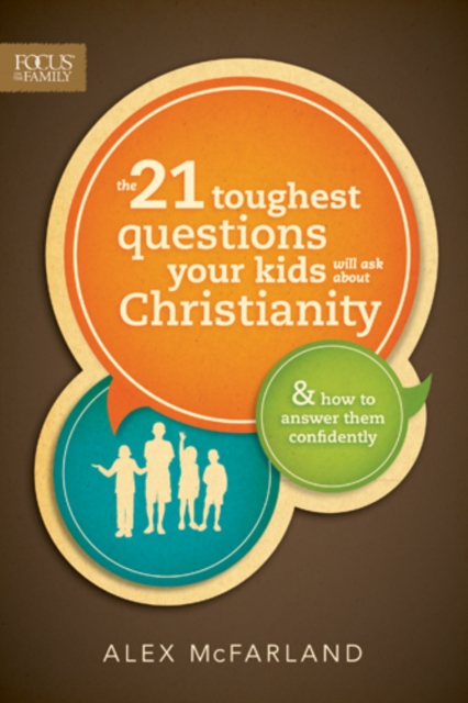 The 21 Toughest Questions Your Kids Will Ask about Christianity, EPUB eBook