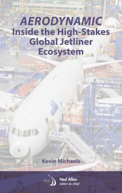 AeroDynamic: Inside the High-Stakes Global Jetliner Ecosystem, Hardback Book