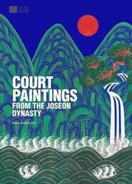 Court Paintings from the Joseon Dynasty, Paperback / softback Book