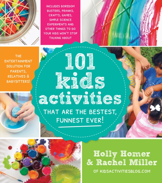 101 Kids Activities That Are the Bestest, Funnest Ever!, Paperback / softback Book