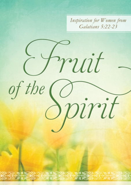 Fruit of the Spirit : Inspiration for Women from Galatians 5:22-23, EPUB eBook