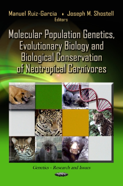 Molecular Population Genetics, Evolutionary Biology & Biological Conservation of Neotropical Carnivores, Hardback Book