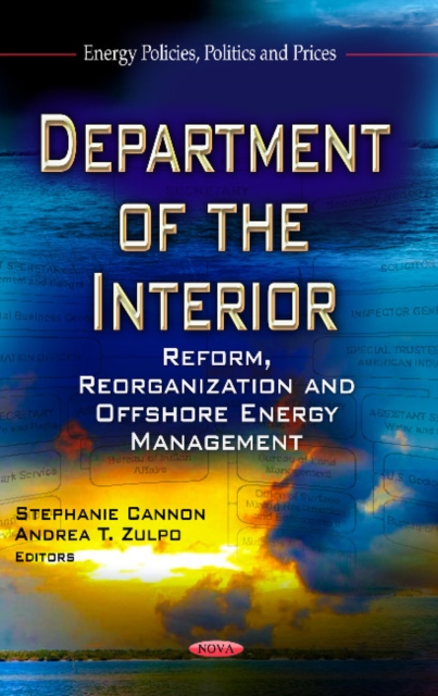 Department of the Interior : Reform, Reorganization & Offshore Energy Management, Hardback Book