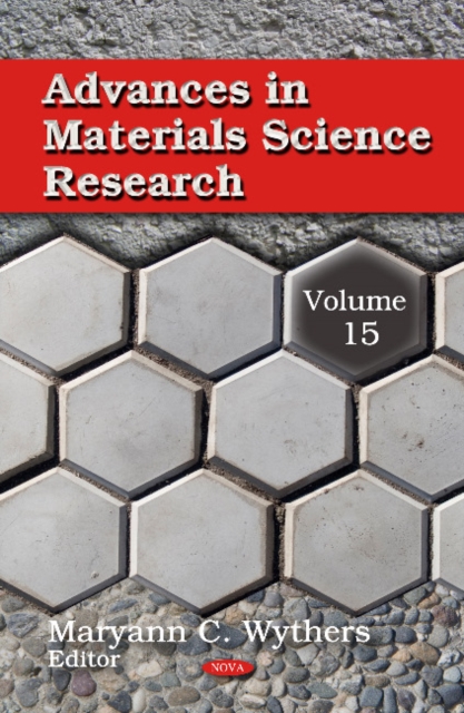 Advances in Materials Science Research : Volume 15, Hardback Book