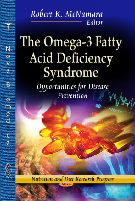 Omega-3 Fatty Acid Deficiency Syndrome : Opportunities for Disease Prevention, Hardback Book