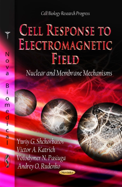 Cell Response to Electromagnetic Field : Nuclear & Membrane Mechanisms, Paperback / softback Book