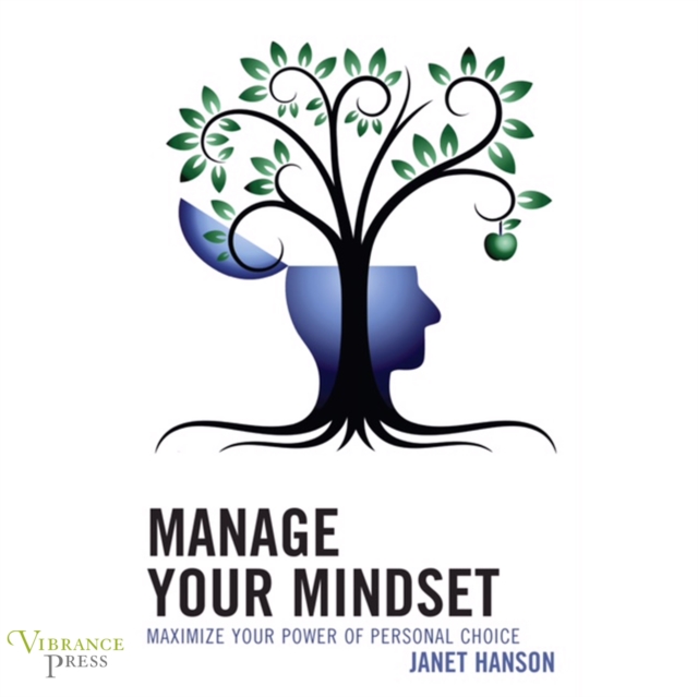 Manage Your Mindset : Maximize Your Power of Personal Choice, eAudiobook MP3 eaudioBook