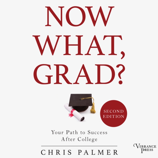 Now What, Grad? : Your Path to Success After College, Second Edition, eAudiobook MP3 eaudioBook