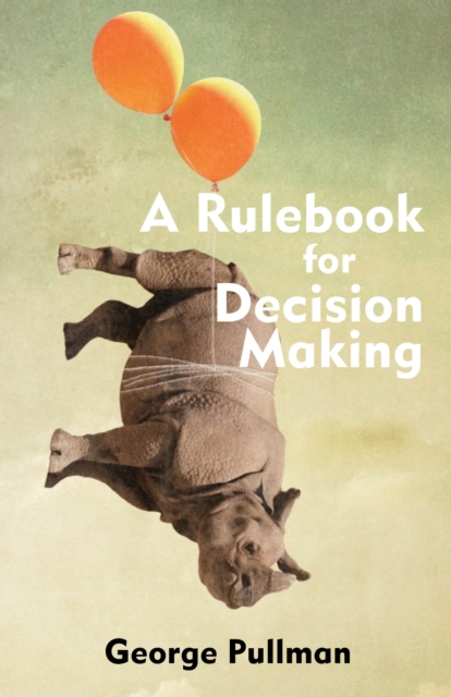A Rulebook for Decision Making, Paperback / softback Book