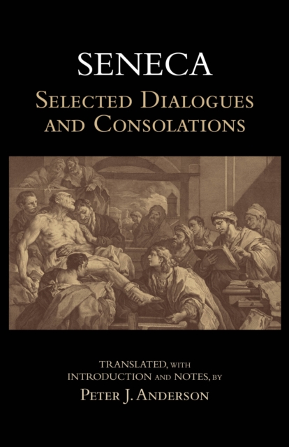 Seneca: Selected Dialogues and Consolations, Paperback / softback Book