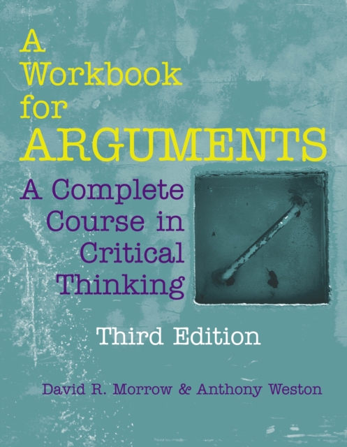 A Workbook for Arguments : A Complete Course in Critical Thinking, Paperback / softback Book