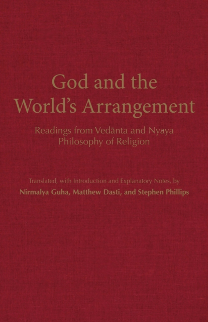 God and the World's Arrangement : Readings from Vedanta and Nyaya Philosophy of Religion, Hardback Book
