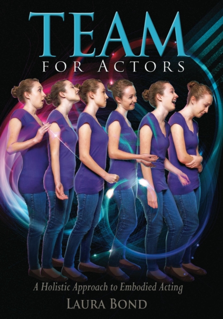 TEAM for Actors : A Holistic Approach to Embodied Acting, EPUB eBook