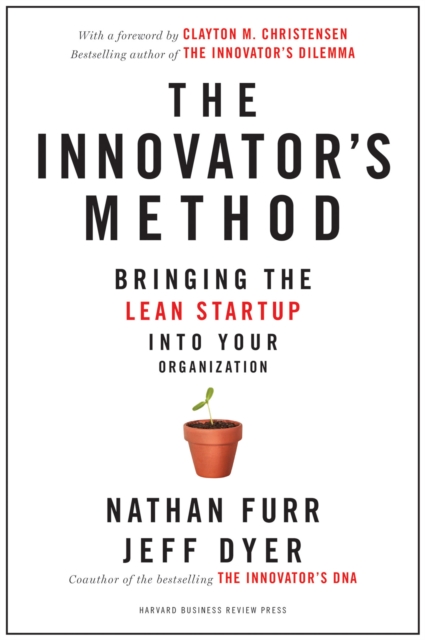 The Innovator's Method : Bringing the Lean Start-up into Your Organization, EPUB eBook