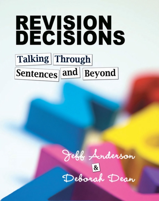 Revision Decisions : Talking Through Sentences and Beyond, Paperback / softback Book