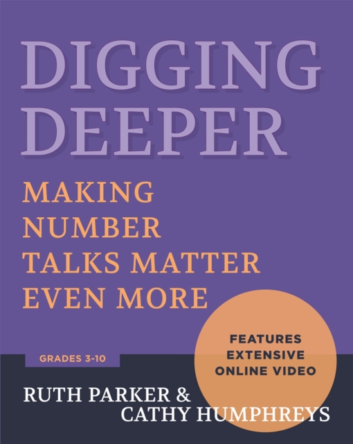 Digging Deeper : Making Number Talks Matter Even More, Grades 3-10, Paperback / softback Book