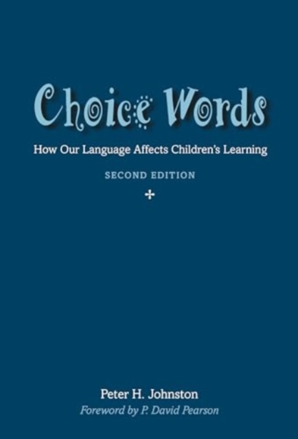 Choice Words : How Our Language Affects Children’s Learning, Paperback / softback Book