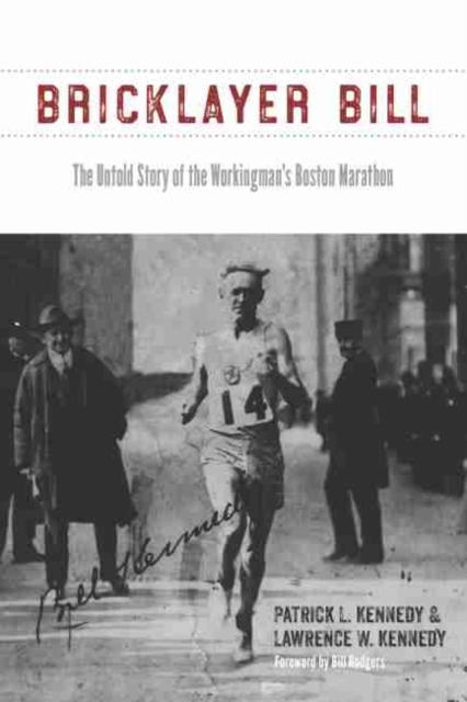 Bricklayer Bill : The Untold Story of the Workingman's Boston Marathon, Paperback / softback Book