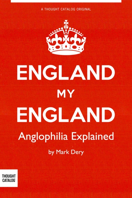 England My England: Anglophilia Explained, EPUB eBook
