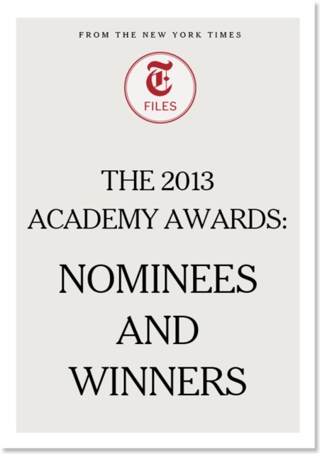 The 2013 Academy Awards - Nominees and Winners, EPUB eBook
