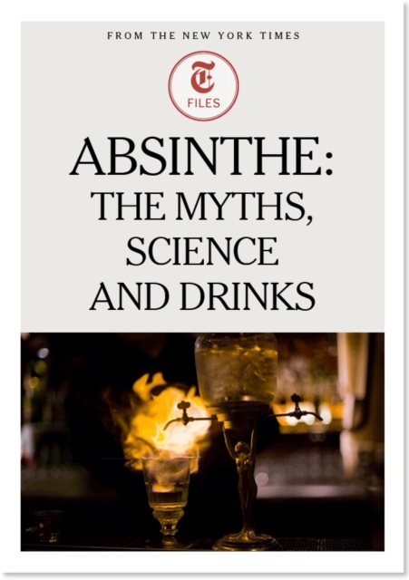 Absinthe: The Myths, Science and Drinks, EPUB eBook