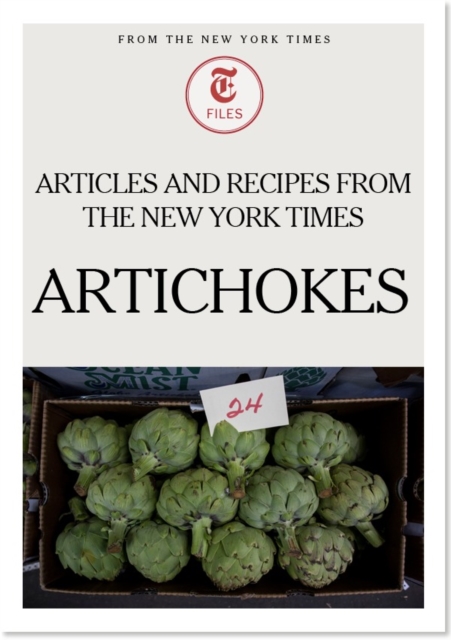 Artichokes: Articles and Recipes from The New York Times, EPUB eBook