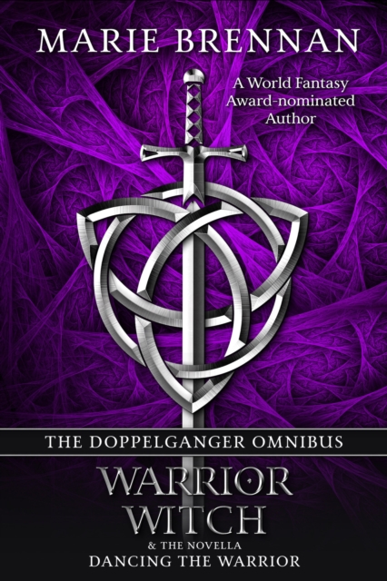 The Doppelganger Omnibus : includes Warrior, Witch & Dancing the Warrior, EPUB eBook