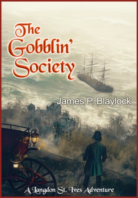 The Gobblin' Society : A Langdon St. Ives Adventure, EPUB eBook
