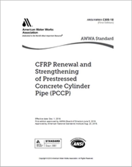 AWWA C305-18 CFPR Renewal and Strengthening of Prestressed Concrete Cylinder Pipe (PCCP), Paperback / softback Book