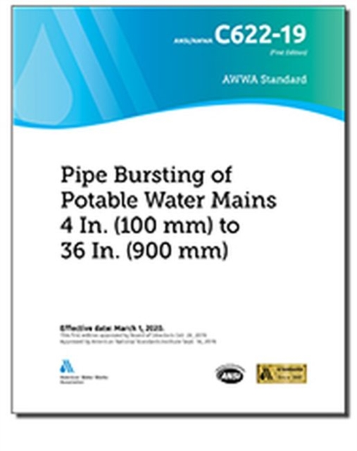 C622-19 Pipe Bursting of Potable Water Mains 4 In. (100 mm) to 36 In. (900 mm), Paperback / softback Book