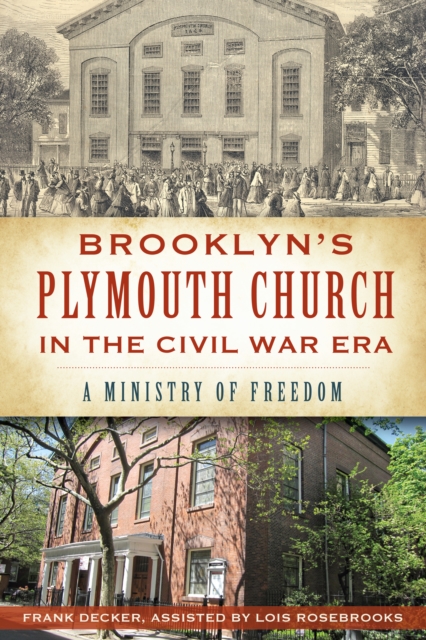 Brooklyn's Plymouth Church in the Civil War Era : A Ministry of Freedom, EPUB eBook