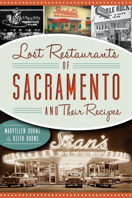 Lost Restaurants of Sacramento and Their Recipes, EPUB eBook