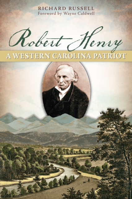 Robert Henry : A Western Carolina Patriot, EPUB eBook