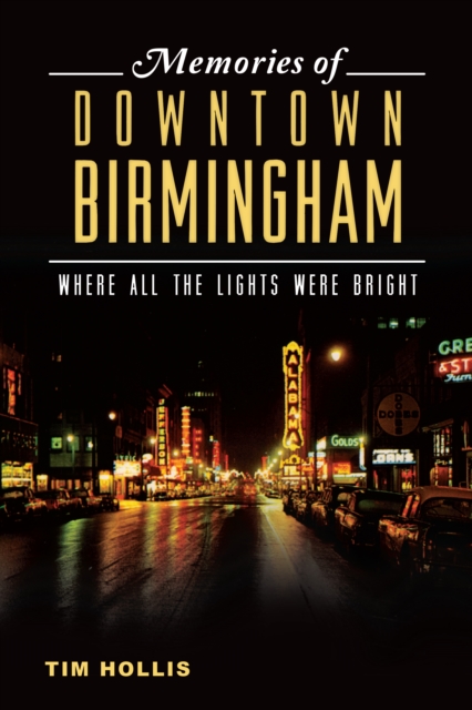 Memories of Downtown Birmingham : Where All the Lights Were Bright, EPUB eBook