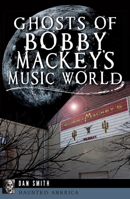 Ghosts of Bobby Mackey's Music World, EPUB eBook