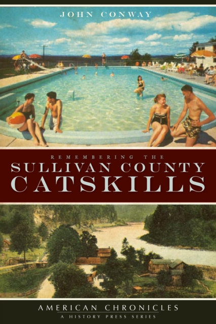 Remembering the Sullivan County Catskills, EPUB eBook
