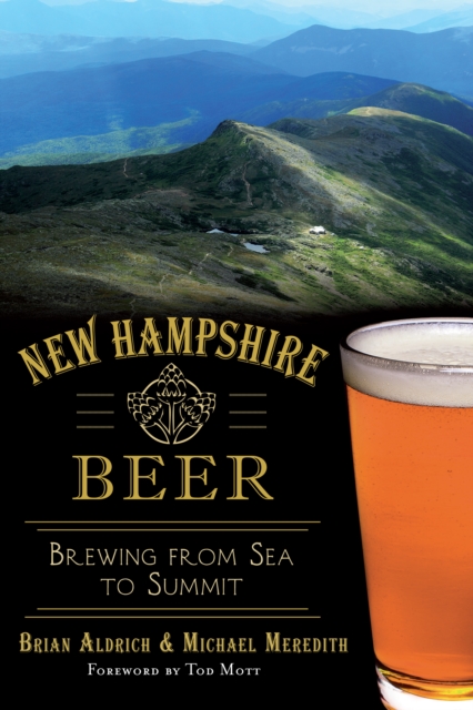 New Hampshire Beer : Brewing from Sea to Summit, EPUB eBook