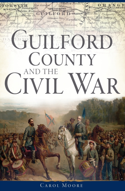 Guilford County and the Civil War, EPUB eBook