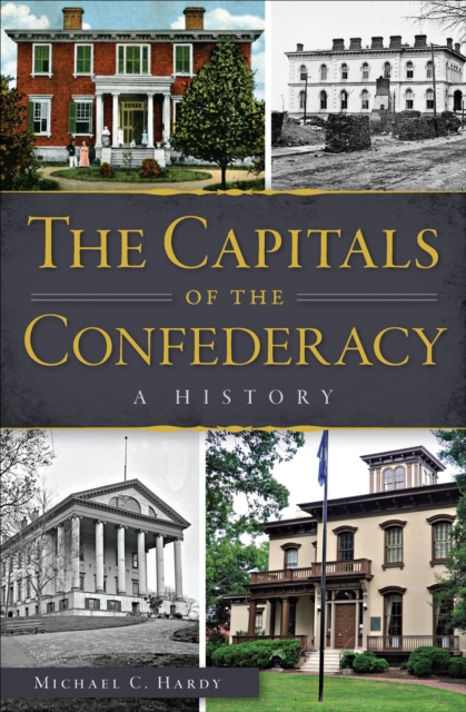 The Capitals of the Confederacy : A History, EPUB eBook
