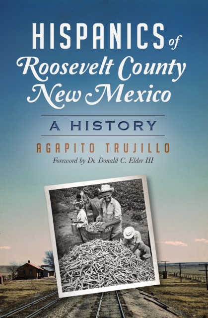 Hispanics of Roosevelt County, New Mexico : A History, EPUB eBook