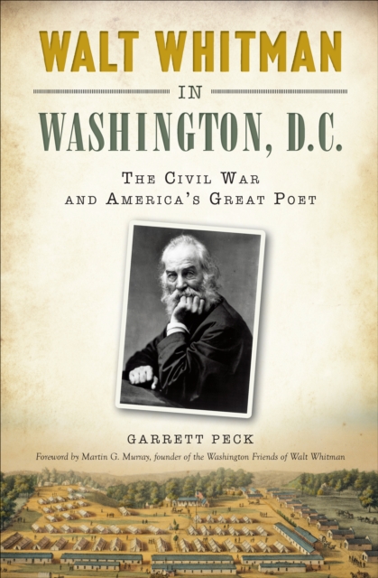 Walt Whitman in Washington, D.C. : The Civil War and America's Great Poet, EPUB eBook
