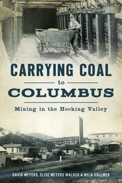 Carrying Coal to Columbus : Mining in the Hocking Valley, EPUB eBook