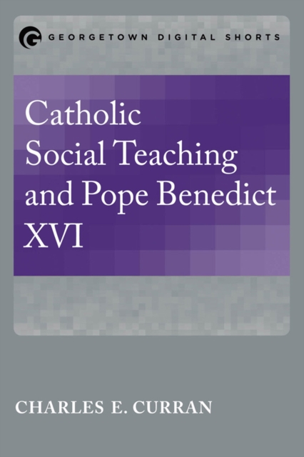 Catholic Social Teaching and Pope Benedict XVI, EPUB eBook