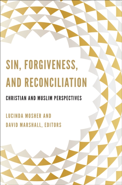 Sin, Forgiveness, and Reconciliation : Christian and Muslim Perspectives, EPUB eBook