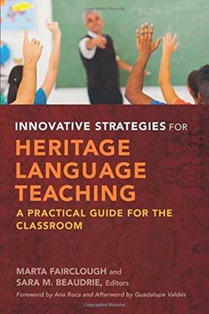 Innovative Strategies for Heritage Language Teaching : A Practical Guide for the Classroom, Paperback / softback Book