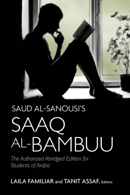 Saud al-Sanousi’s Saaq al-Bambuu : The Authorized Abridged Edition for Students of Arabic, Paperback / softback Book