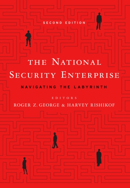 The National Security Enterprise : Navigating the Labyrinth, Second Edition, EPUB eBook