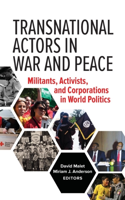 Transnational Actors in War and Peace : Militants, Activists, and Corporations in World Politics, Hardback Book